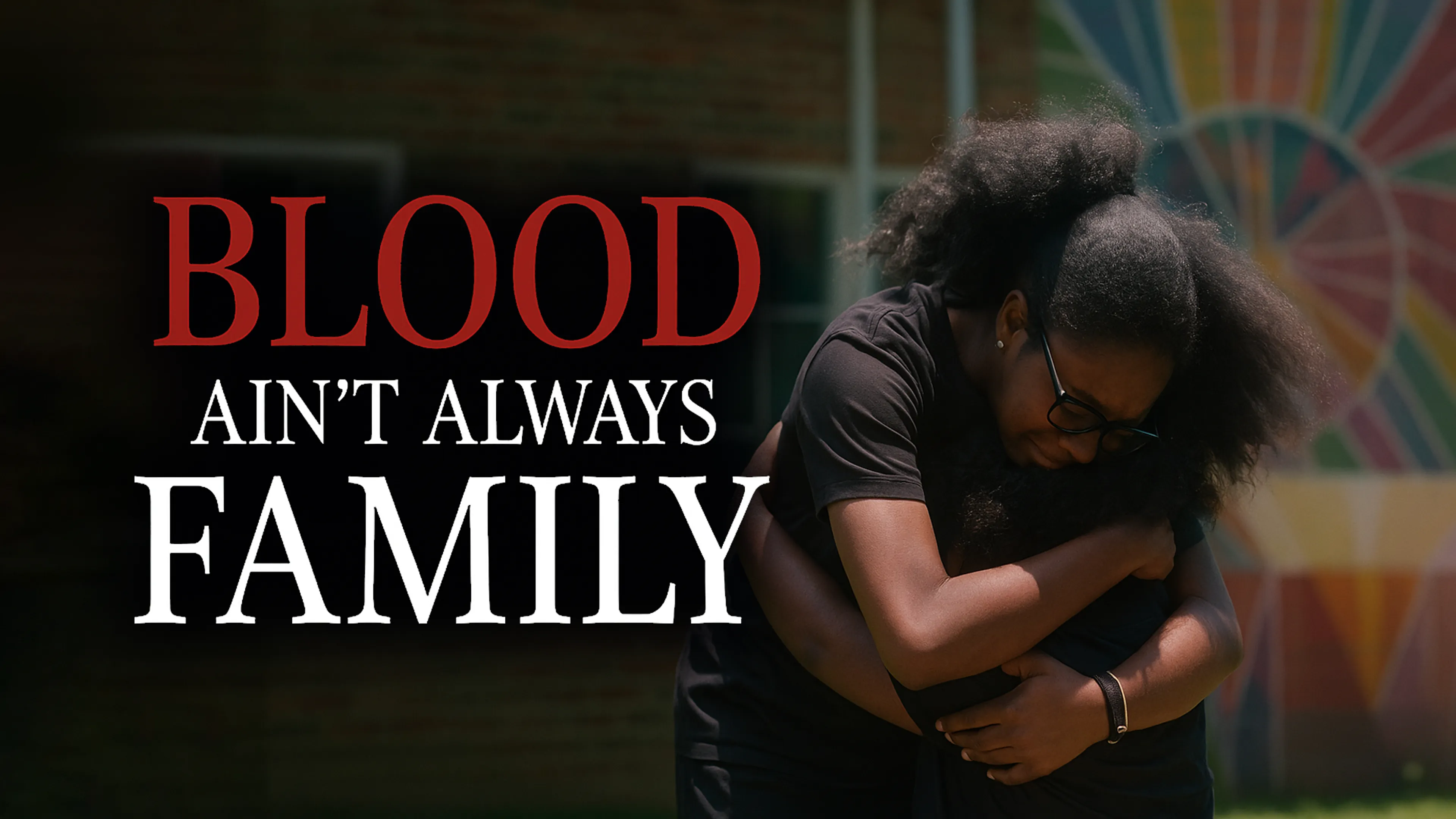 Blood Ain't Always Family poster